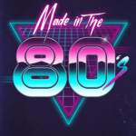 MADE IN THE 80s